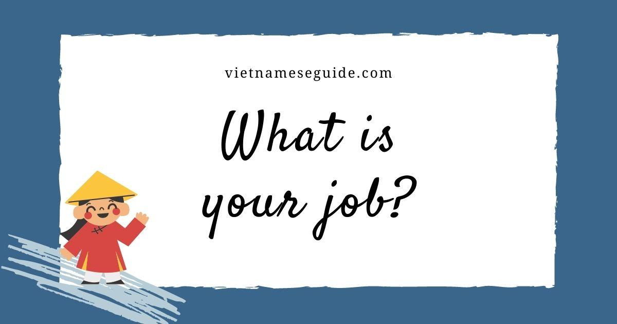 How to ask about jobs in Vietnamese