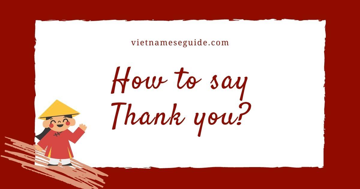 How To Say Thank You In Vietnamese?